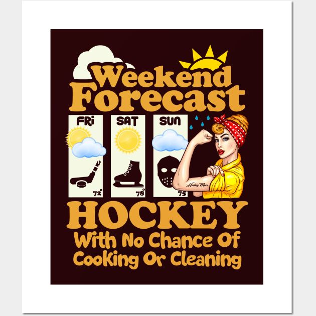 Weekend Forecast: Hockey With No Chance of Cooking or Cleaning Wall Art by Jamrock Designs